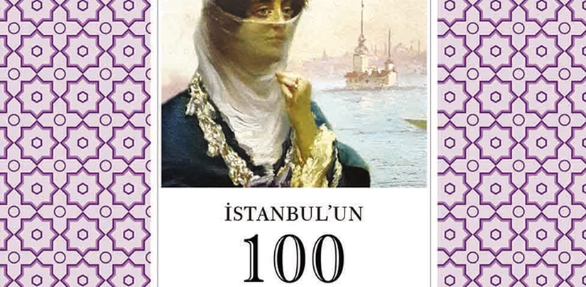 “İstanbul’un 100 Sevdası” Kültür A.Ş. Yayınları’ndan Çıktı