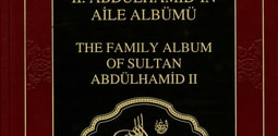 Vefatının 98. Yılında Sultan 2. Abdülhamid’in Aile Albümü İlgi Görmeye Devam Ediyor