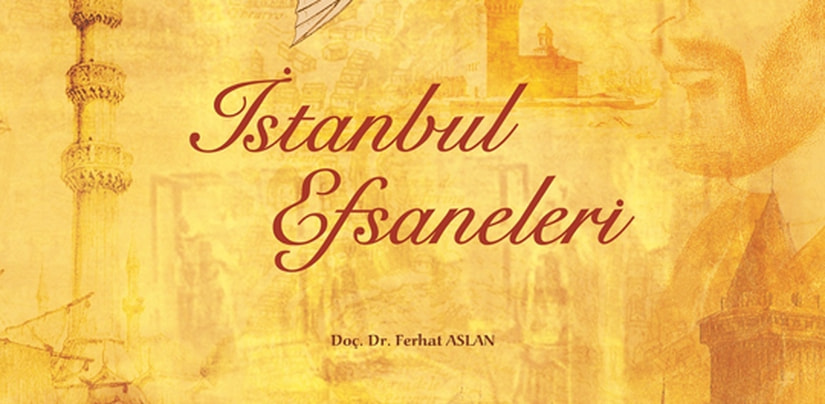 “İstanbul Efsaneleri” yayımlandı