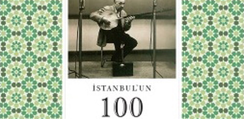 “İstanbul’un 100 Şarkısı” kitabı çıktı