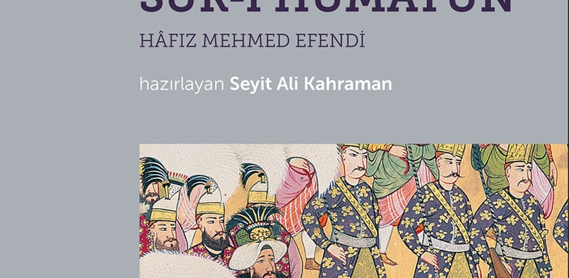 Osmanlı şenlik kültürüne ışık tutan kitap Sûr-ı Hümâyûn, Kültür A.Ş. Yayınları’ndan çıktı