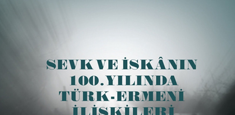Kültür A.Ş.’den yeni bir kitap daha: “Sevk ve İskânın 100. Yılında Türk-Ermeni İlişkileri”