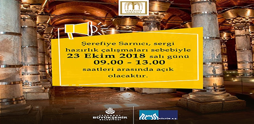 Şerefiye Sarnıcı, sergi hazırlık çalışmaları sebebiyle 23 Ekim 2018 Salı günü 09.00-13.00 saatlerinde açık olacaktır