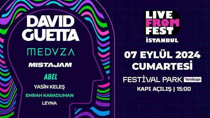 DJ David Guetta “Live From Fest İstanbul” kapsamında Festival Park Yenikapı’da!