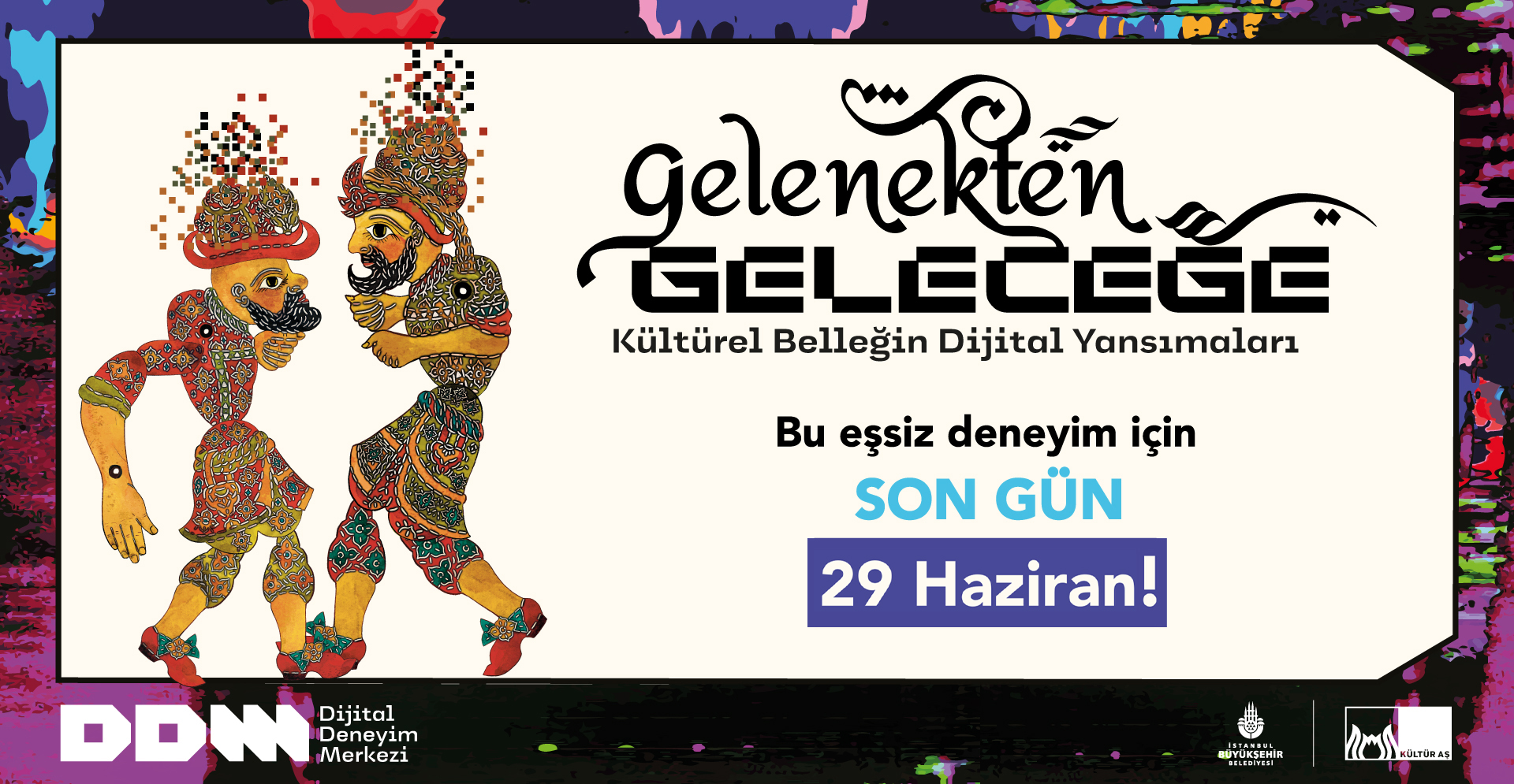 Gelenekten Geleceğe: Kültürel Belleğin Dijital Yansımaları Sergisi İçin Son Gün 29 Haziran!