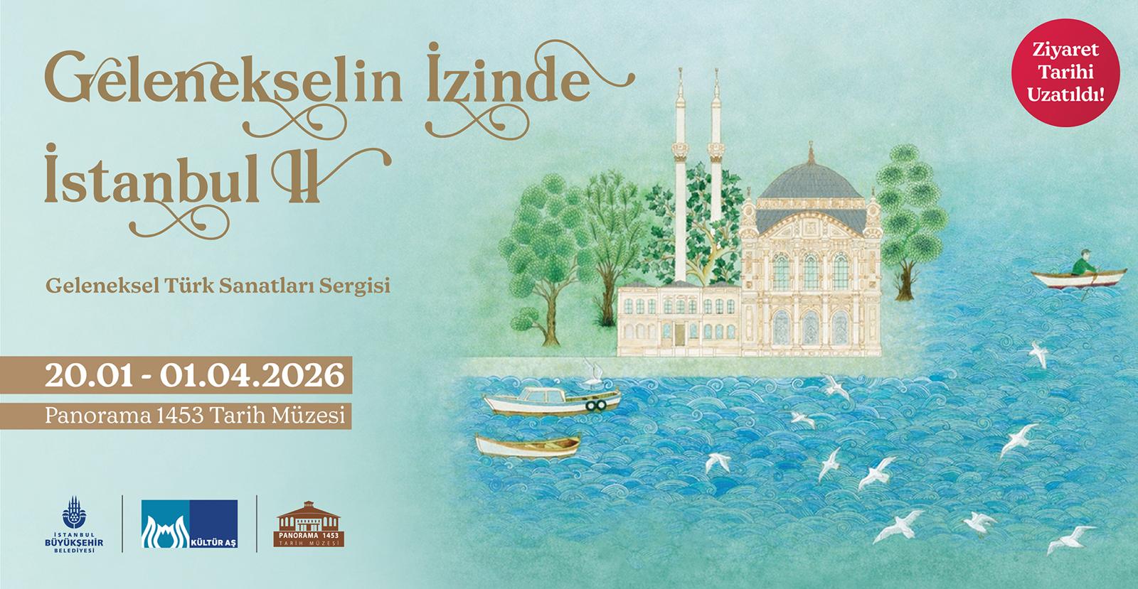 “Gelenekselin İzinde İstanbul II” sergisi 1 Nisan’a kadar Panorama 1453 Tarih Müzesi’nde ziyaret edilebilir